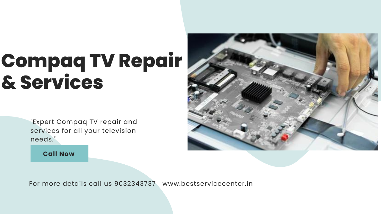 Compaq TV Repair & Service in East Godavari Call : 9032343737
