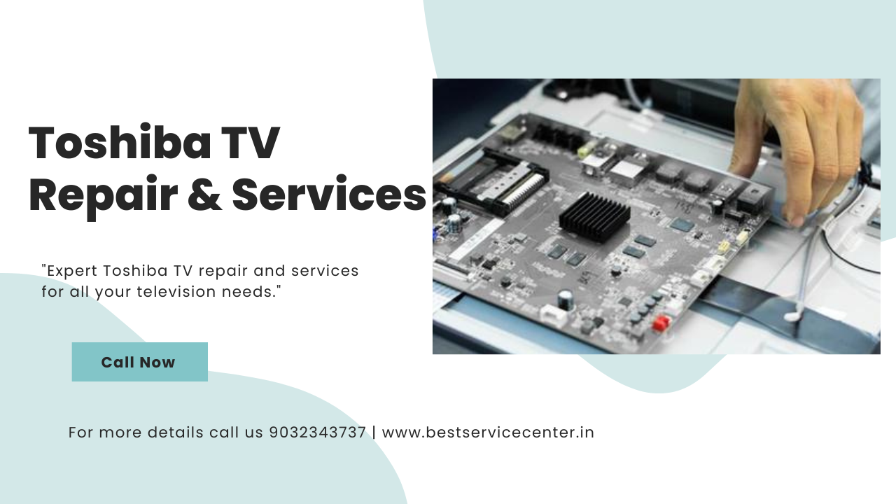 Toshiba TV Repair & Service in East Godavari Call : 9032343737